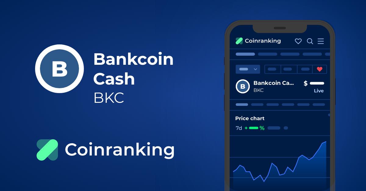 Bankcoin Cash Bkc Price To Usd Live Value Today Coinranking