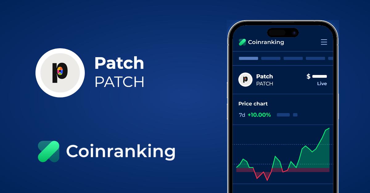 Patch Price (PATCH) in USD - Live Updates | Coinranking