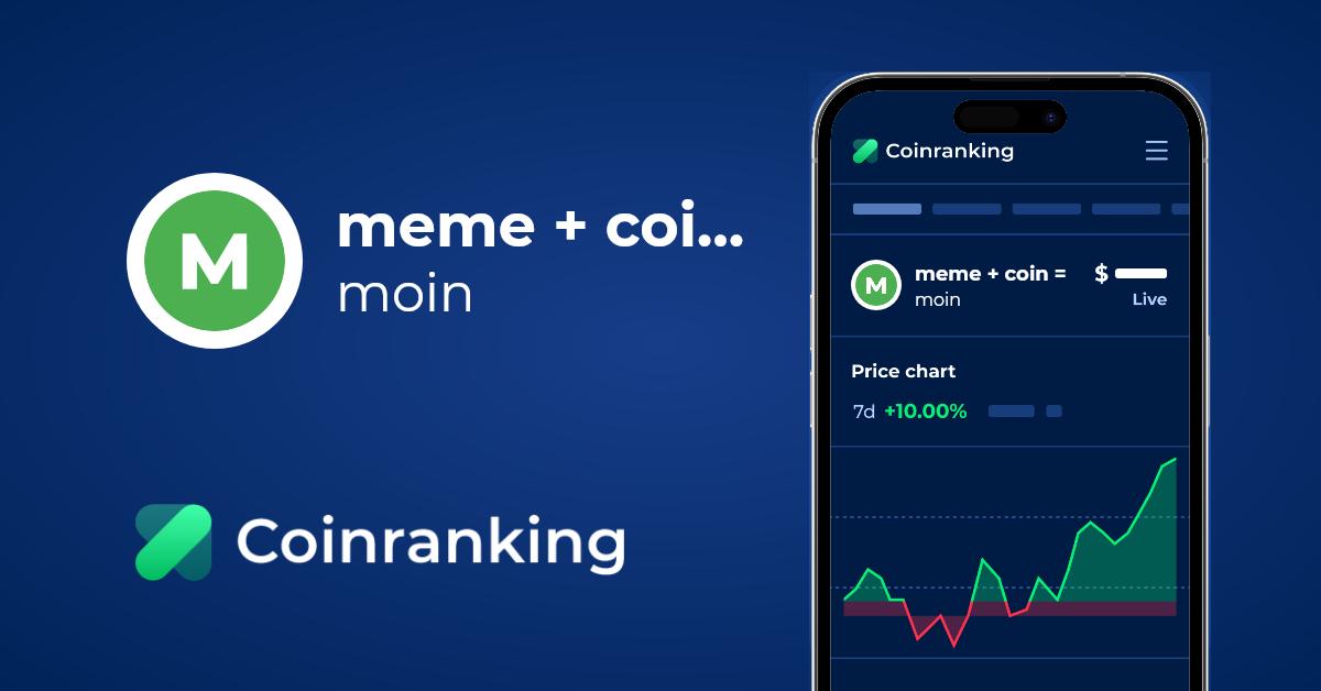 meme + coin = Price (moin) in USD - Live Updates | Coinranking